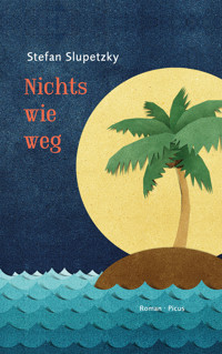 Nichts wie weg - Stefan Slupetzky - E-Book