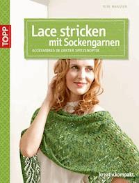 Lace stricken mit Sockengarnen - Rita Maaßen - E-Book