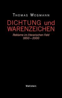 Dichtung und Warenzeichen - Thomas Wegmann - E-Book