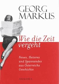 Wie die Zeit vergeht - Gerog Markus - E-Book