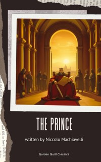 The Prince - Niccolò Machiavelli - E-Book