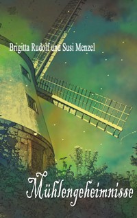 Mühlengeheimnisse - Susi Menzel - E-Book