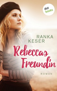 Rebeccas Freundin - Ranka Keser - E-Book