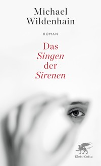 Das Singen der Sirenen - Michael Wildenhain - E-Book