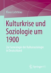 Kulturkrise und Soziologie um 1900 - Klaus Lichtblau - E-Book