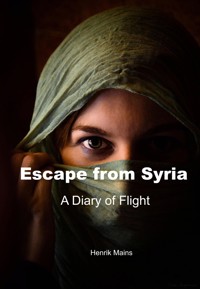 Escape from Syria - Henrik Mains - E-Book