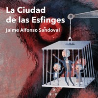 La Ciudad de las Esfinges - Jaime Alfonso Sandoval - Hörbuch