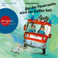 Bei der Feuerwehr wird der Kaffee kalt (ungekürzt) - Hannes Hüttner - Hörbuch