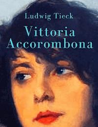 Vittoria Accorombona - Ludwig Tieck - E-Book
