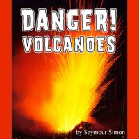 Danger! Volcanoes (Unabridged) - Seymour Simon - Hörbuch