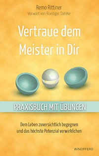 Vertraue dem Meister in dir - Remo Rittiner - E-Book