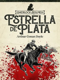 Estrella de Plata - Arthur Conan Doyle - E-Book