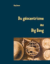 Du géocentrisme au Big Bang - Guy Jouve - E-Book