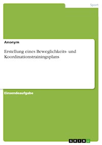 Erstellung eines Beweglichkeits- und Koordinationstrainingsplans -  - E-Book
