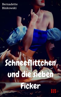 Schneeflittchen und die sieben Ficker - Bernadette Binkowski - E-Book