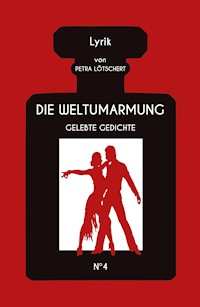 DIE WELTUMARMUNG - Petra Lötschert - E-Book