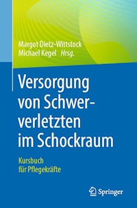 Versorgung von Schwerverletzten im Schockraum - - E-Book