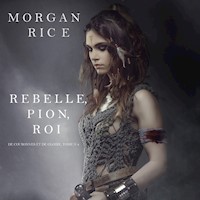 Rebelle, Pion, Roi (De Couronnes et de Gloire, Tome n°4) - Morgan Rice - Hörbuch