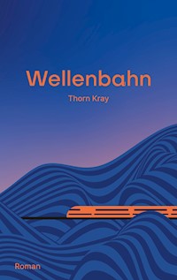 Wellenbahn - Thorn Kray - E-Book
