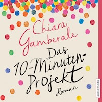 Das Zehn-Minuten-Projekt - Chiara Gamberale - Hörbuch
