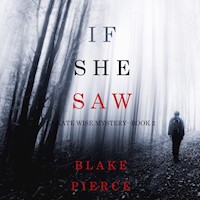 If She Saw (A Kate Wise Mystery—Book 2) - Blake Pierce - Hörbuch