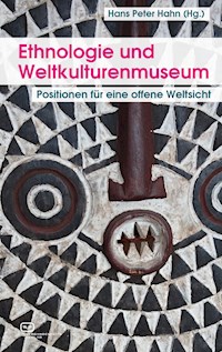 Ethnologie und Weltkulturenmuseum - Hans Peter Hahn - E-Book