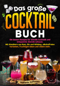 Das große Cocktail Buch - Stefanie Hoffmann - E-Book