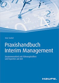 Praxishandbuch Interim Management - inkl. Arbeitshilfen online - Uwe Sunkel - E-Book
