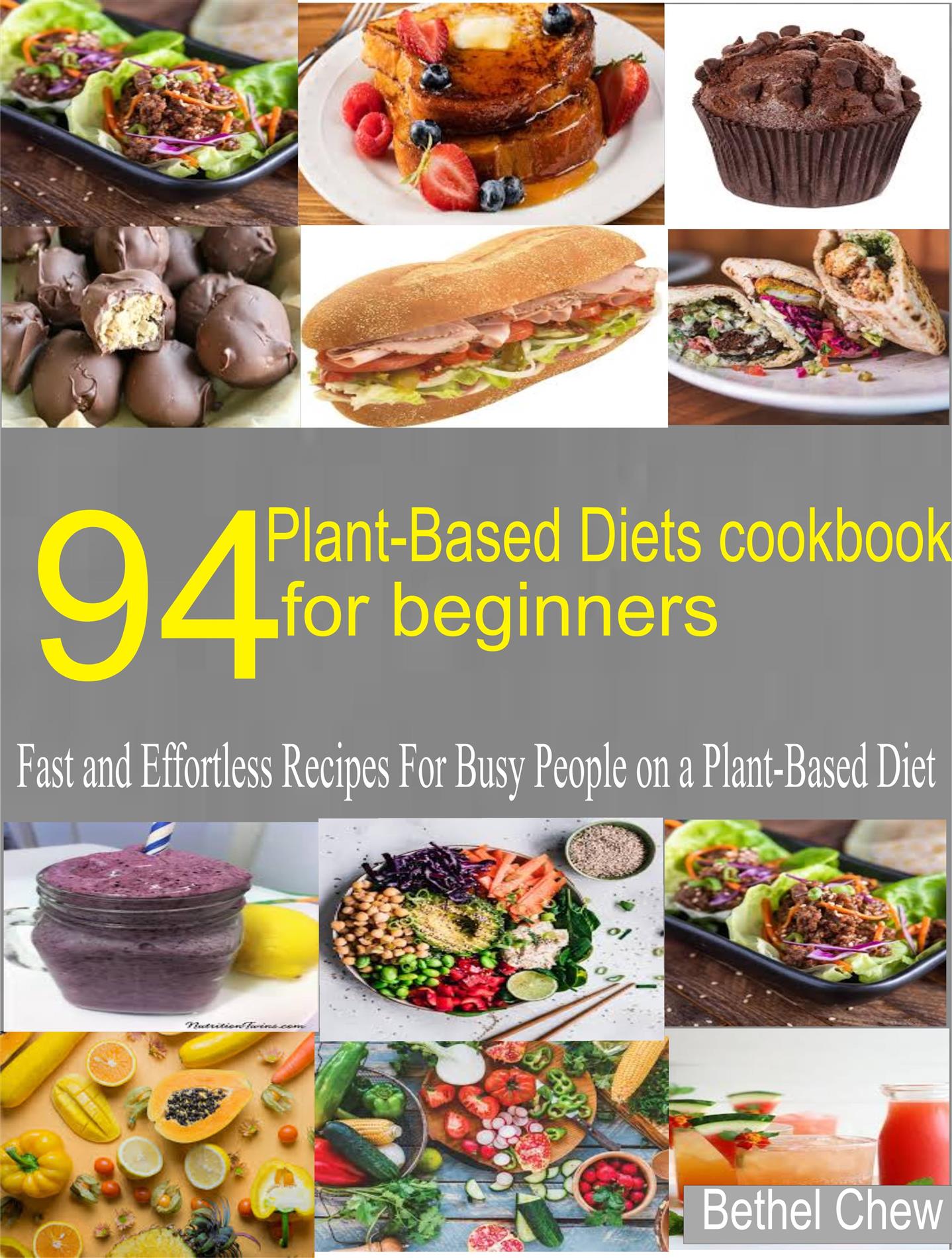 94 Plant-Based Diets Cookbook for Beginner - Bethel chew - E-Book