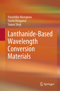 Lanthanide-Based Wavelength Conversion Materials - Yasuchika Hasegawa - E-Book