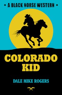 Colorado Kid - Dale Mike Rogers - E-Book
