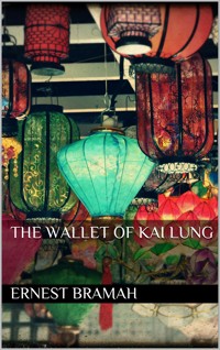 The Wallet of Kai Lung - Ernest Bramah - E-Book