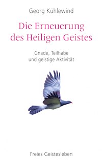 Die Erneuerung des Heiligen Geistes - Georg Kühlewind - E-Book