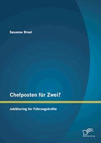 Chefposten für Zwei? JobSharing für Führungskräfte - Susanne Broel - E-Book