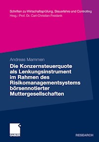 Die Konzernsteuerquote als Lenkungsinstrument im Rahmen des Risikomanagementsystems börsennotierter Muttergesellschaften - Andreas Mammen - E-Book