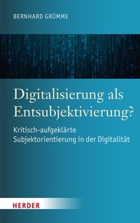 Digitalisierung als Entsubjektivierung? - Bernhard Grümme - E-Book