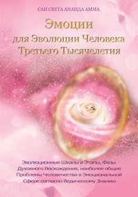 Эмоции для Эволюции Человека Третьего Тысячелетия - Sai Sveta Ananda Amma - E-Book