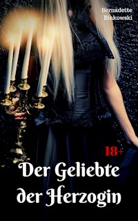 Der Geliebte der Herzogin - Bernadette Binkowski - E-Book