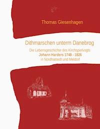 Dithmarschen unterm Danebrog - Thomas Giesenhagen - E-Book