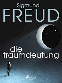 Die Traumdeutung - Sigmund Freud - E-Book