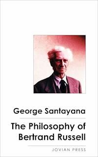 The Philosophy of Bertrand Russell - George Santayana - E-Book
