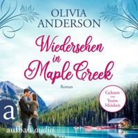 Wiedersehen in Maple Creek - Die Liebe wohnt in Maple Creek, Band 1 (Ungekürzt) - Olivia Anderson - Hörbuch