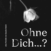 Ohne Dich...? - Sandro Reich - Hörbuch