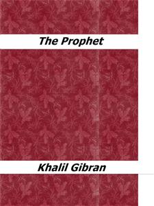 The Prophet - Khalil Gibran - E-Book
