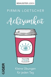 Achtsamkeit - Pirmin Lötscher - E-Book