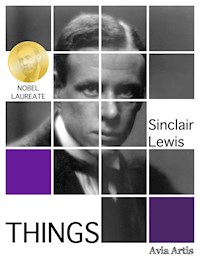 Things - Sinclair Lewis - E-Book