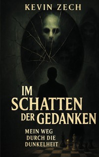 Im Schatten der Gedanken - Kevin Zech - E-Book