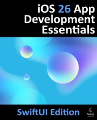 iOS 26 App Development Essentials - SwiftUI Edition - Neil Smyth - E-Book