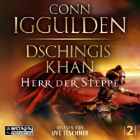 Dschingis Khan - Herr Der Steppe - Dschingis Khan Saga, Band 2 (ungekürzt) - Conn Iggulden - Hörbuch