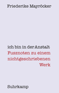 ich bin in der Anstalt - Friederike Mayröcker - E-Book
